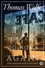 You Can’t Go Home Again, Wolfe, Thomas, Very Good Book