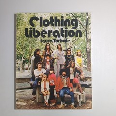 Clothing Liberation or Out of the Closets and Into the Streets Laura Torbet 1973