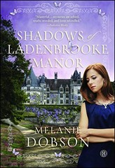 Shadows of Ladenbrooke Manor: A Novel by Dobson, Melanie