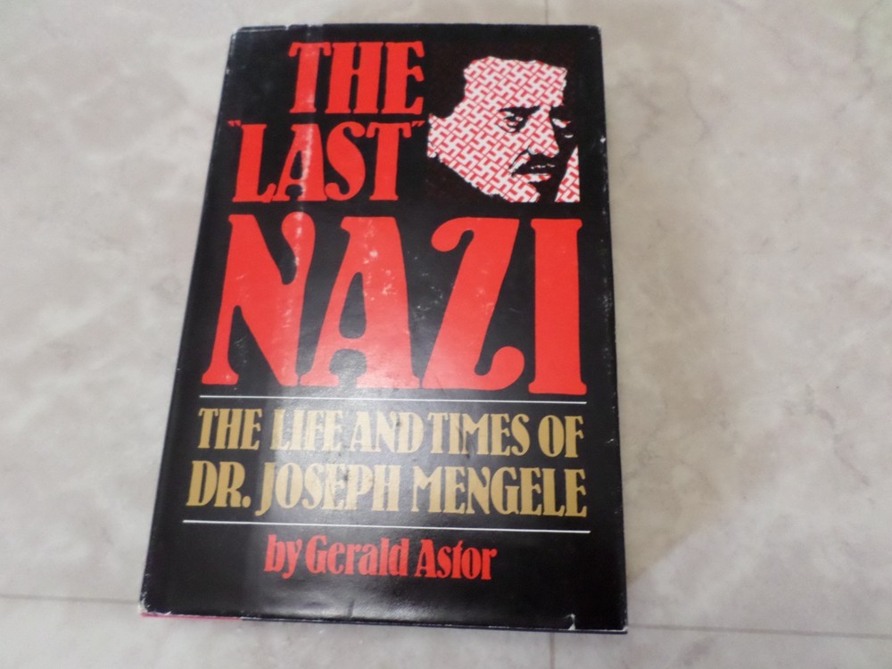 «Last» Nazi : The Life and Times of Dr. Joseph Mengele by Gerald Astor 1985 HC