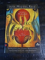 The Circle of Fire: A Toltec Wisdom Book by Don Miguel Ruiz – Trade Paperback –