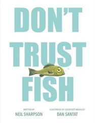 Don’t Trust Fish, Hardcover by Sharpson, Neil; Santat, Dan (ILT), Brand New, …