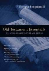 Old Testament Essentials: Creation, Conquest, Exile and Return (The Essentials S