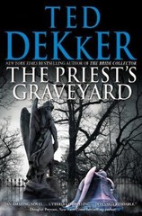 The Priest’s Graveyard by Ted Dekker (2011) HCDJ VERY GOOD