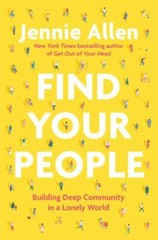 Find Your People: Building Deep Community in a Lonely World by Allen, Jennie