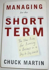 Managing for the Short Term: The New – Hardcover, by Martin Chuck – Very Good b