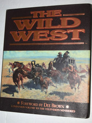 «THE WILD WEST – Companion Volume to the TV Series,» 367 Pages, New (c) 1993
