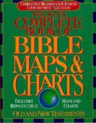 Nelson’s Complete Book of Bible Maps and Charts: All the Visual Bibl – VERY GOOD