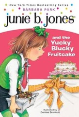 Junie B. Jones and the Yucky Blucky Fruitcake (Junie B. J – VERY GOOD