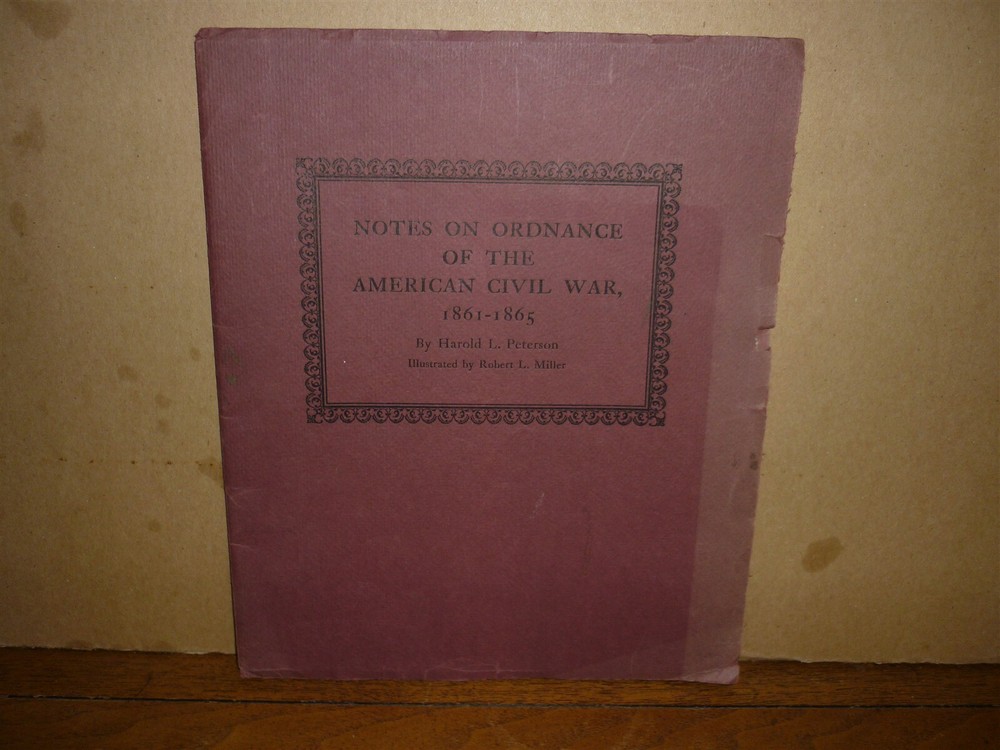 H L Peterson. Notes on Ordnance of American Civil War.1959. Softbound. Good copy
