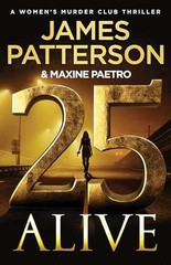 25 Alive: A Women’s Murder – Hardcover, by Patterson James; Paetro – Very Good u