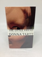 Donna Tartt «The Little Friend» Signed First Edition, 1st Printing. 2002. FINE!