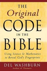 The Original Code in the Bible: Using Science and Mathematics to Reveal G – GOOD