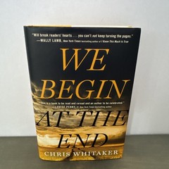We Begin at the End – Hardcover/DJ By Whitaker, Chris – Very Good