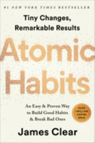 Atomic Habits: An Easy & Proven Way to Build Good Habits & Break Bad Ones, Clear