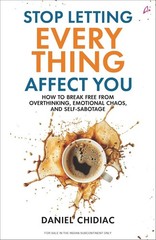 Stop Letting Everything Affect You Paperback by Daniel Chidiac b231