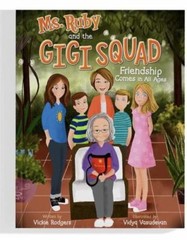 Ms. Ruby and the Gigi Squad: Friendship Comes in All Ages by
