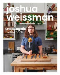 Joshua Weissman: An Unapologetic Cookbook – Hardcover By Weissman, Joshua – GOOD