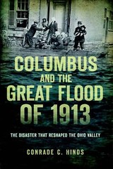 NEW The History Press Columbus and the Great Flood of 1913, OH 9781626190610 Dis