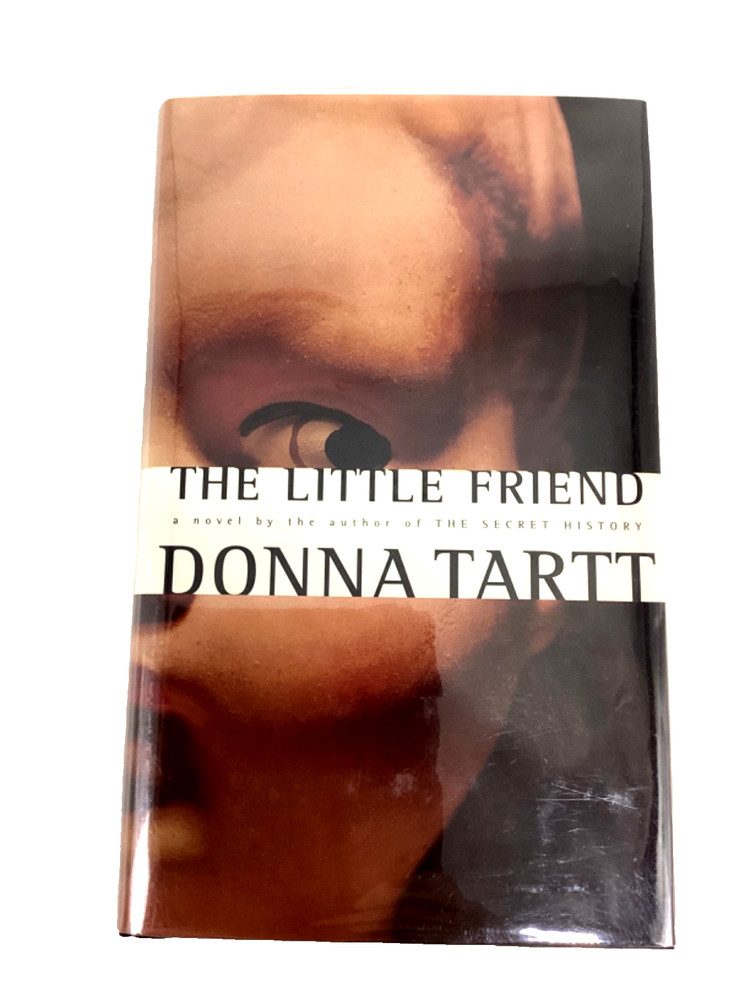 Donna Tartt «The Little Friend» Signed First Edition, 1st Printing. 2002. FINE!