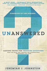 Unanswered: Lasting Truth for – Paperback, by Johnston Ph.D Jeremiah – Very Good