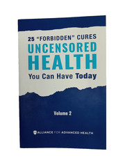 Uncensored Health 25 «Forbidden» Cures You Can Have Today Volume 2