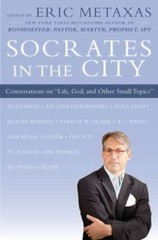 Socrates in the City: Conversations on ‘- hardcover, Eric Metaxas, 9780525952558