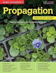 Home Gardener’s Propagation: Raising – Paperback, by David Squire – Very Good
