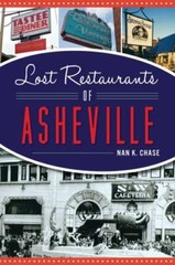 Lost Restaurants of Asheville, Paperback by Chase, Nan K., Brand New, Free sh…