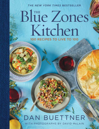 The Blue Zones Kitchen: 100 Recipes to Live to 100 – Hardcover – ACCEPTABLE