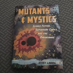 Mutants and Mystics Science Fiction, Superhero Comics, Paranormal Kripal