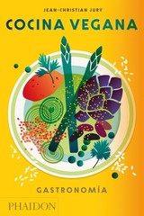 Cocina Vegana. Gastronomia (Vegan: The Cookbook) (Spanish Edition)