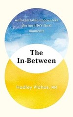 The In-Between: Unforgettable Encounters During Li… by Vlahos, Hadley Hardback