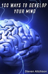 100 Ways To Develop Your Mind: The Psychology Of The Mind And …