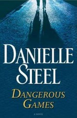 Dangerous Games: A Novel – Hardcover By Steel, Danielle – GOOD