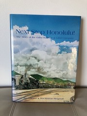 Signed «Next Stop Honolulu» Hawaii Railroad Book by Author Jim Chiddix