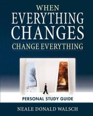 When Everything Changes, Change Everything: Workbook and Study Guide – GOOD