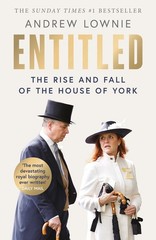 Entitled: The Rise and Fall of the House of York by Andrew Lownie (English) Pape