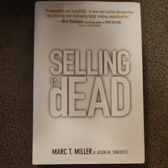 Selling Is Dead: Moving Beyond Traditional Sales Roles and Practices