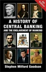 History of Central Banking and Enslavement of Mankind by Goodson NEW BOOK