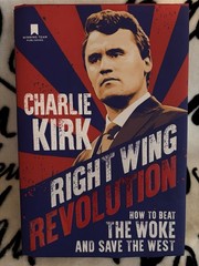 CHARLIE KIRK’S Right Wing Revolution: How to Beat the Woke and Save the West»