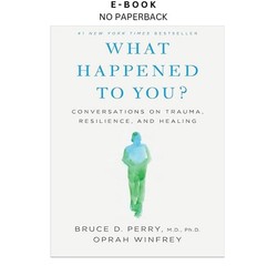 What Happened to You?: Conversations on Trauma, Resilien, Oprah Winfrey 2021