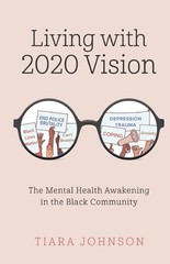 Living With 2020 Vision: The Mental Health Awakening In The Black Community