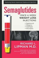 Semaglutides Once A Week Weight Loss Injections by Richard Lipman