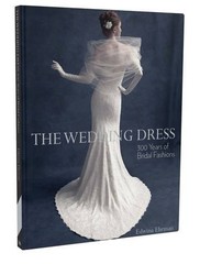 THE WEDDING DRESS: 300 YEARS OF BRIDAL FASHIONS By Edwina Ehrman – Hardcover VG+