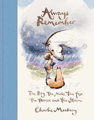 Always Remember: The Boy, the Mole, – Hardcover, by Mackesy Charlie – Very Good