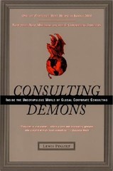 Consulting Demons: Inside the Unscrupulous World of Global Corporate Consulting