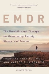 EMDR: The Breakthrough Therapy for Overcoming Anxiety, Stress, and Trauma 2nd Ed