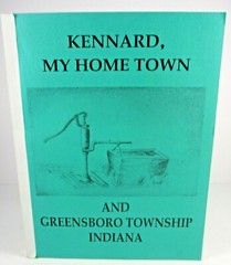 Kennard My Home Town and Greensboro Mt. Lawn Township Indiana Lmt Ed #552 Book