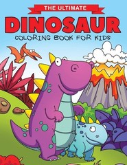 Ultimate Dinosaur Coloring Book for Kids: Fantastic Dinosaur Coloring Book